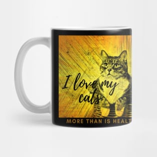 I Love My Cats More than is Healthy Mug